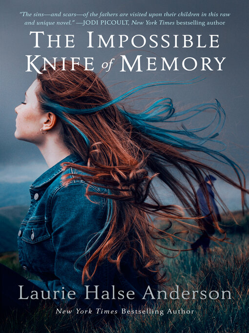 Title details for The Impossible Knife of Memory by Laurie Halse Anderson - Available